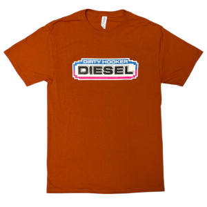 Dirty Hooker Diesel - DHD Texas Orange Western T-Shirt S-4XL - 061-157TX - Image 1